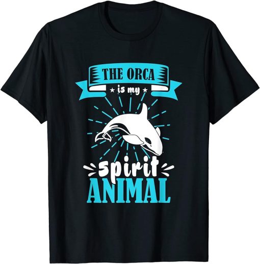 The Orca Whale is my spirit animal | Funny Cute Orca T-Shirt