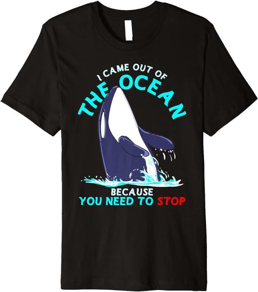 I Came Out Of The Ocean I Funny Orca Killer Whale Blowhole Premium T-Shirt