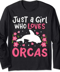 Orca Just A Girl Who Loves Orcas Gift for Orca Lovers Long Sleeve T-Shirt