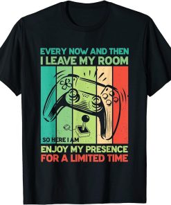 Funny Video Games Every Now And Then I Leave My Room Gaming T-Shirt