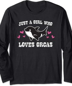 JUST A GIRL WHO LOVES ORCAS Killer Whale Dolphin Toddler Kid Long Sleeve T-Shirt